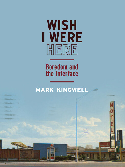 Title details for Wish I Were Here by Mark Kingwell - Available